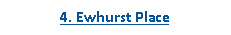 Text Box: 4. Ewhurst Place